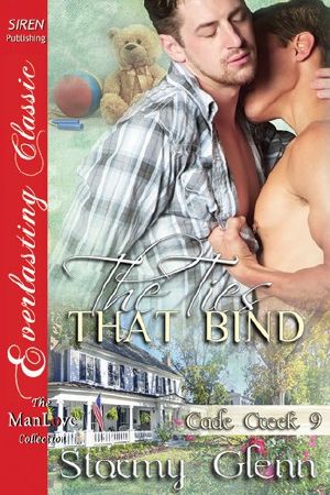 The Ties That Bind [Cade Creek 9] (Siren Publishing Everlasting Classic ManLove)